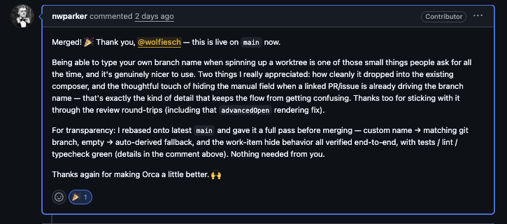 Orca maintainer nwparker: "Merged! Thank you @wolfiesch - this is live on main now... how cleanly it dropped into the existing composer... Thanks again for making Orca a little better."